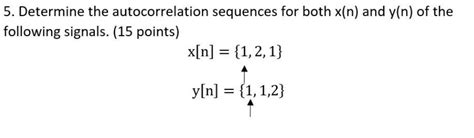 Solved 5 Determine The Autocorrelation Sequences For Both Chegg