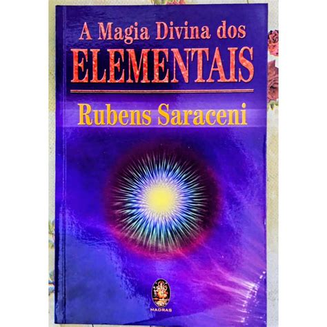 Magia Dos Elementais - A magia divina dos elementais de Rubens Saraceni | Shopee Brasil