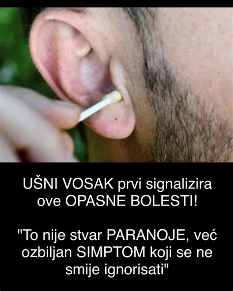 U Ni Vosak Prvi Signalizira Ove Opasne Bolesti To Nije Stvar Paranoje