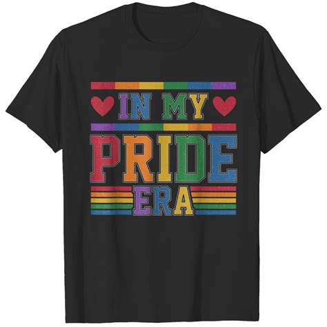 In My Pride Era Gay Pride Month Transgender Rainbow Lesbian Gifts T Shirts Sold By