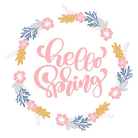 Premium Vector Hand Drawn Lettering Hello Spring In The Round Frame