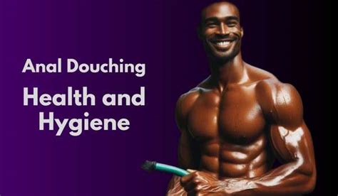 A Mans Guide To Anal Douching Raysurrection