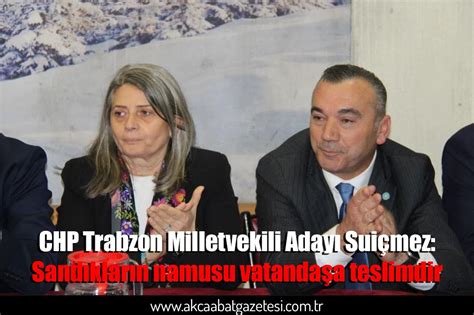 Chp Trabzon Milletvekili Aday Sui Mez Sand Klar N Namusu Vatanda A