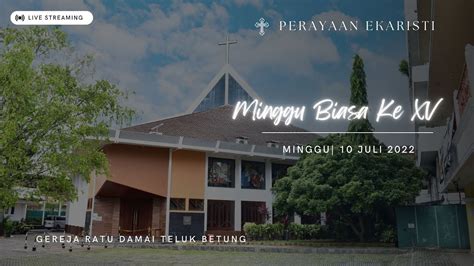 Misa Hari Minggu Pekan Biasa Ke Xv Minggu Juli Pkl