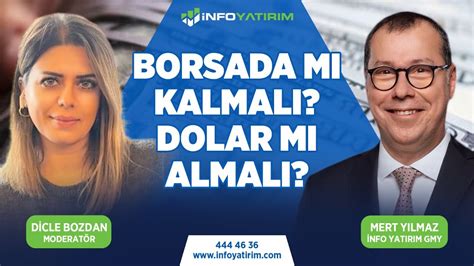 BORSADA MI KALMALI DOLAR MI ALMALI Mert Yılmaz Yorumluyor İnfo