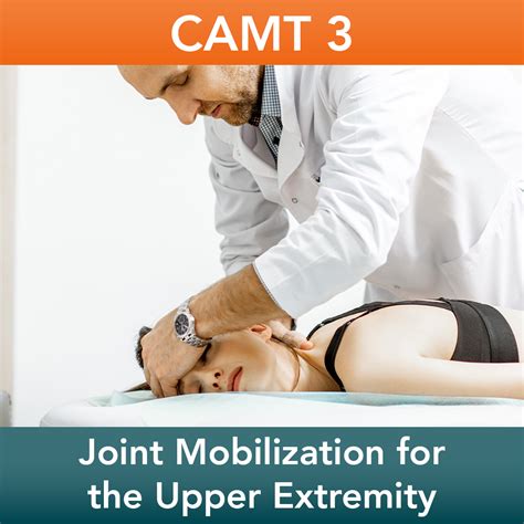 CAMT 3 Joint Mobilization For The Upper Extremity Hands On Companies