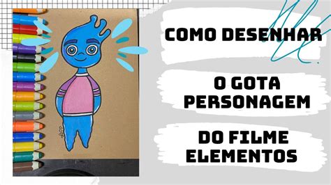 Como Desenhar O Gota Personagem Do Filme Elementos