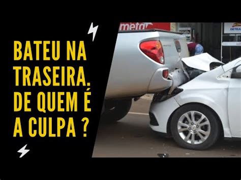 COLISÃO NA TRASEIRA QUEM BATE POR TRÁS SEMPRE TÁ ERRADO YouTube