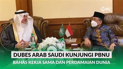 Gus Yahya Terima Kunjungan Dubes Arab Saudi Di Pbnu Youtube