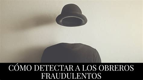 Cómo Detectar a los Obreros Fraudulentos YouTube