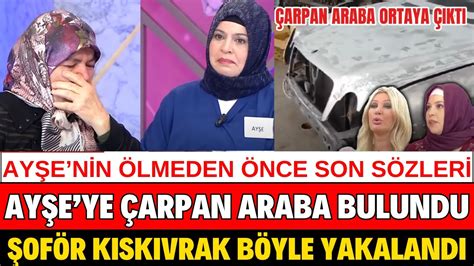 SEDA SAYAN AĞLADI AYŞEYE ÇARPAN ARAÇ BULUNDU HERKES ŞOK OLDU AYŞE