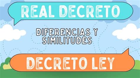 Diferencias Entre Real Decreto Y Decreto Ley