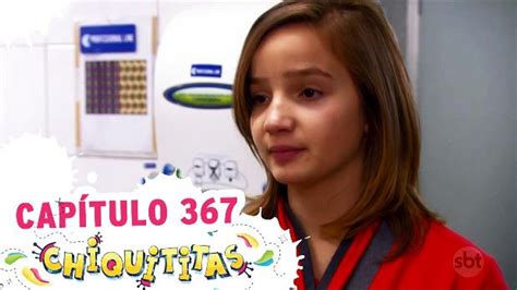 Chiquititas 07 02 18 Capítulo 367 Completo Vídeo Dailymotion