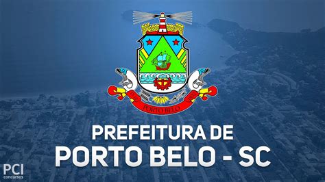 Prefeitura De Porto Belo SC Realiza Processo Seletivo Mais De 60