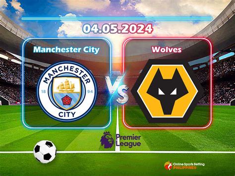 Manchester City Vs Wolves Predictions Online Sports Betting Philippines