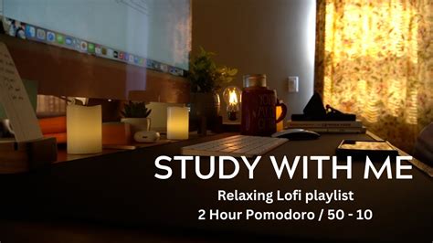 2 HOUR STUDY WITH ME Relaxing Lofi Playlist Pomodoro 50 10 YouTube