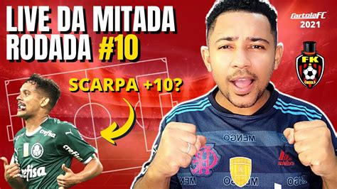 LIVE DA MITADA DICAS ESCALAÇÃO 10 RODADA CARTOLA FC 2021 YouTube