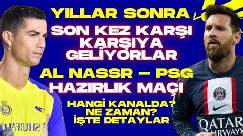 Psg Al Nassr Ma I Mess Ve Ronaldo Son Kez Kar I Kar Iya Gel Yor