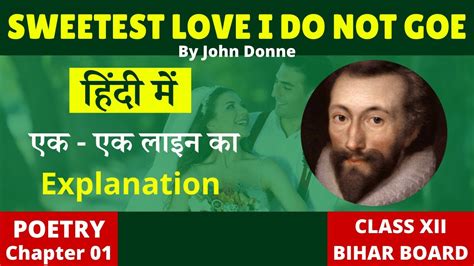 Sweetest Love I Do Not Goe By John Donne In Hindi Line By Line