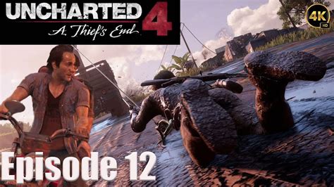 UNCHARTED 4 A THIEFS END Gameplay Walkthrough 4k PC Part 12 LTG