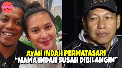 PRO ARIE KRITING Ayah Indah Permatasari Sebut Istrinya Susah