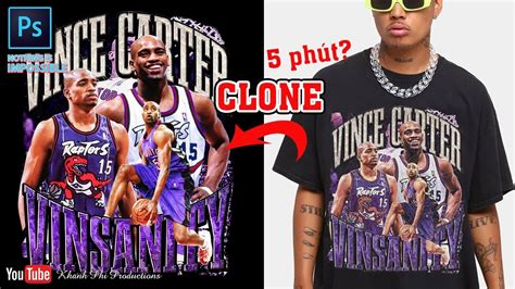 H C Photoshop Clone O Thun Vintage Trong Ph T Vince Carter