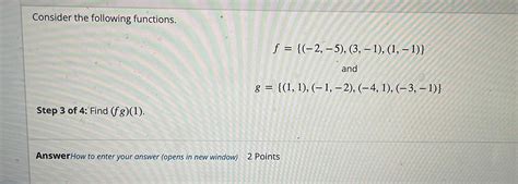 Answered Consider The Following Functions Step 3 Of 4 Find Fg 1 F 2 5 Kunduz