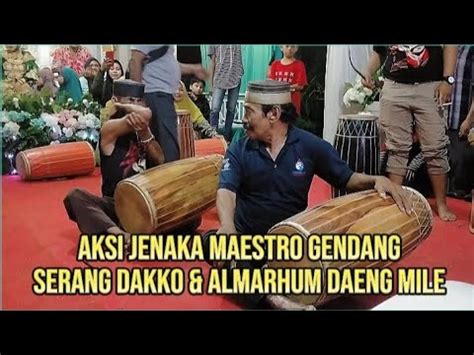 Aksi Jenaka Maestro Gendang Serang Dakko Almarhum Daeng Mile Maestro