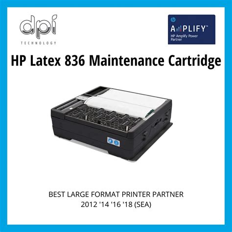 HP Latex 836 Maintenance Cartridge DPI Large Format UV Latex Eco