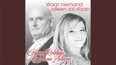 Waar Niemand Alleen Zal Staan Feat Jana Adams Youtube