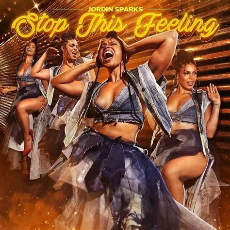 Stop This Feeling Single De Jordin Sparks LETRAS