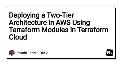 Deploying A Two Tier Architecture In Aws Using Terraform Modules In Terraform Cloud R Devto