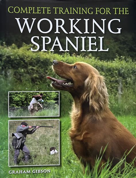 Complete Training For The Working Spaniel By Graham Gibson Wigan Lane