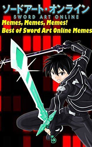 Memes, Memes, Memes! Best of Sword Art Online Memes by Memes | Goodreads