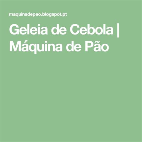 Geleia de Cebola Máquina de Pão Geleia de cebola Geléia de goiaba