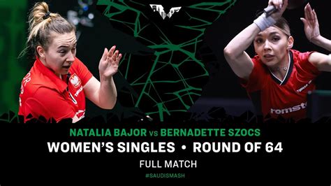 Full Match Natalia Bajor Vs Bernadette Szocs Ws R Saudismash