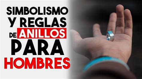 Anillos Y Su Significado Simbolismo Para Hombres En Qué Dedo Usar