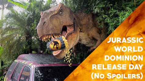 Jurassic World Dominion Release Spoiler Free At Universal Orlando