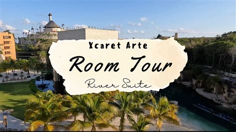 Xcaret Arte River Suite Room Tour Youtube