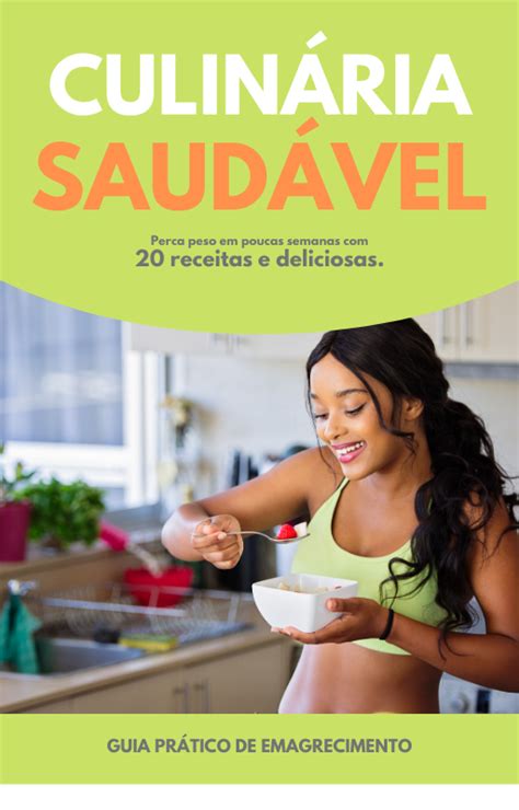 Culinária Saudável 20 Receitas Deliciosas para Emagrecer Álvaro