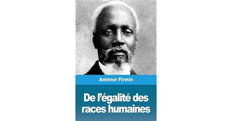 De Légalité Des Races Humaines Anthropologie Positive By Joseph