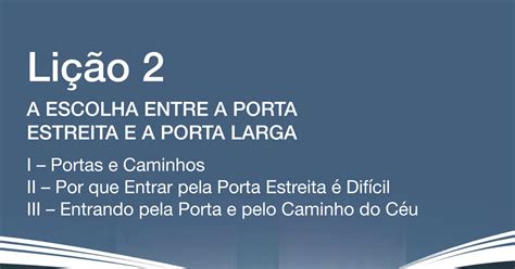 Ev Weliano Pires INTRODUÇÃO À LIÇÃO 02 A ESCOLHA ENTRE A PORTA