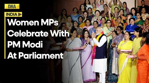 Womens Reservation Bill Women Mps Celebrate With Pm Modi At