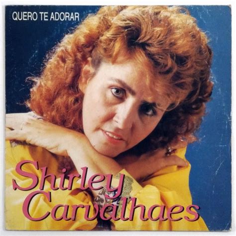 Lp Shirley Carvalhaes Quero Te Adorar Evangélico Vinil 1995 MercadoLivre