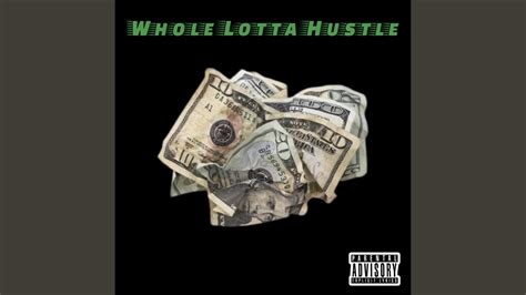 Whole Lotta Hustle YouTube