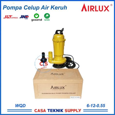 Jual Pompa Celup Air Keruh WQD6 12 0 55 Airlux Di Lapak Casa Teknik