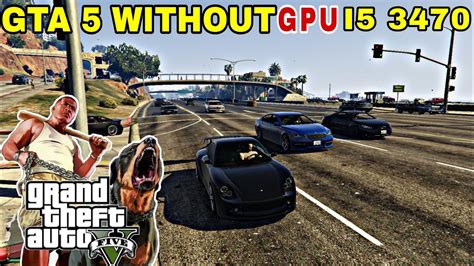 Playing GTA 5 Without Graphics Card 8gb Ram Intel I5 3470 Mansoor