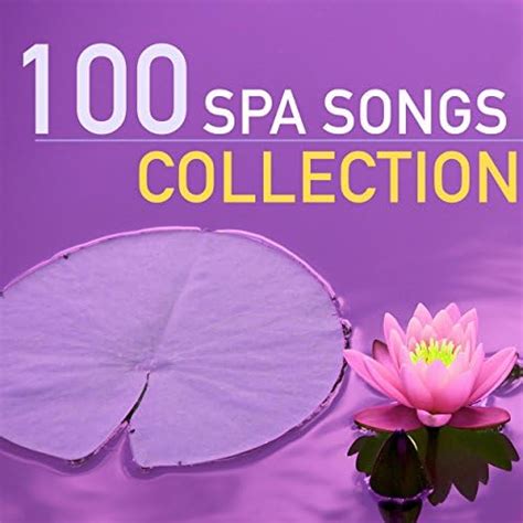 Spa Songs Collection Healthy Lifestyle Music For Chilling Spas