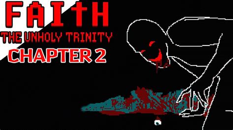 Faith The Unholy Trinity Chapter 2 Full Playthrough Youtube