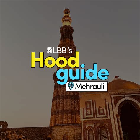 Here's Your Complete Guide To Mehrauli | LBB Delhi